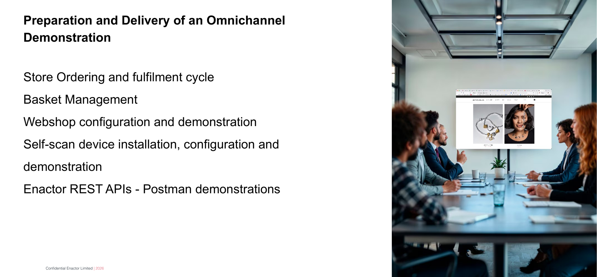 Daily Programme - Day 8 slide. Header bar: Daily Programme - Day 8 (dark background, white text). Enactor logo top right. Bold text: Preparation and Delivery of an Omnichannel Demonstration. Five session topics listed below: Store Ordering and fulfilment cycle. Basket Management. Webshop configuration and demonstration. Self-scan device installation, configuration and demonstration. Enactor REST APIs - Postman demonstrations. Right side: photograph of a woman presenting in front of a whiteboard covered with diagrams and notes, with another person visible in the audience. Footer: Confidential Enactor Limited | 2026.