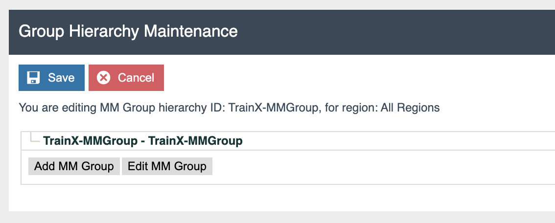 Group Hierarchy Maintenance editing MM Group hierarchy ID: TrainX-MMGroup, for region: All Regions. Tree shows root node 'TrainX-MMGroup - TrainX-MMGroup' with Add MM Group and Edit MM Group action buttons. Save and Cancel buttons at the top.