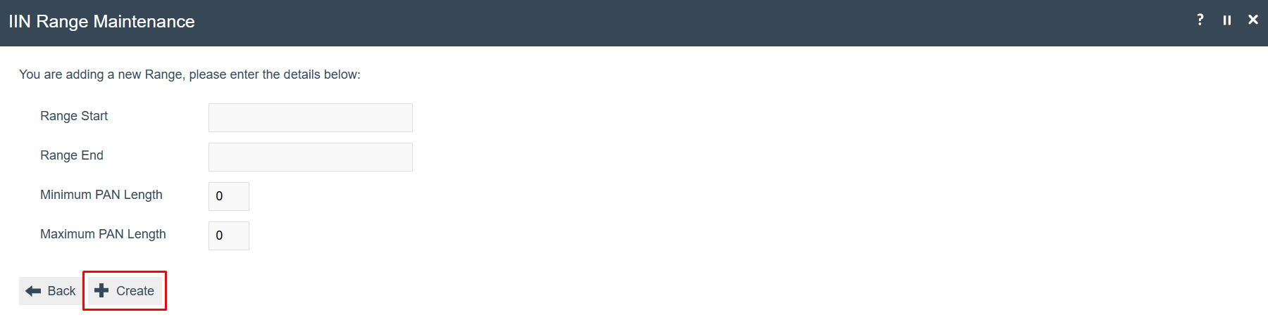 Create new IIN Range dialog showing Range Start, Range End, and PAN Length fields.