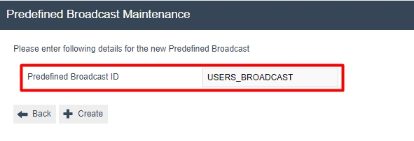Create Predefined Broadcast dialog with Predefined Broadcast ID field showing USERS_BROADCAST entered.