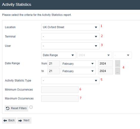 Activity Statistics filter criteria screen showing Location set to UK Oxford Street, Terminal dropdown, User dropdown, Date Range fields with from 21 February 2024 to 21 February 2024, Activity Statistic Type dropdown, Minimum Occurrences field, Maximum Occurrences field, Reset Filters button, Back and Next buttons