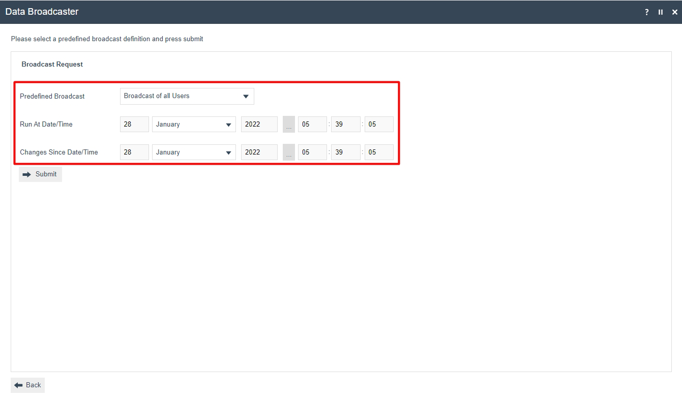 Data Broadcaster screen showing Broadcast Request fields: Predefined Broadcast set to Broadcast of all Users, Run At Date/Time and Changes Since Date/Time both set to 28 January 2022 05:39:05.