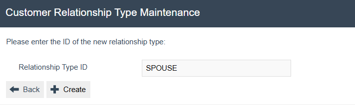 Relationship Type Maintenance create form. Relationship Type ID is SPOUSE. Back and Create buttons are visible.