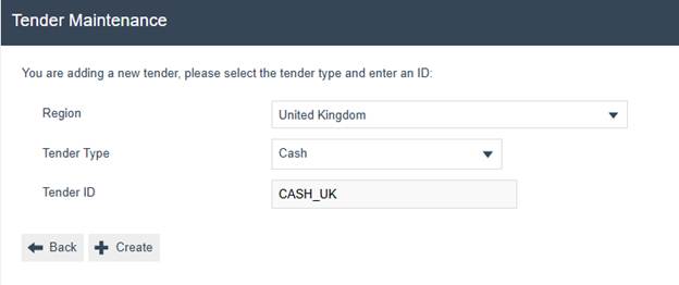 Tender Maintenance new tender creation page. Region is set to United Kingdom, Tender Type to Cash, and Tender ID to CASH_UK.