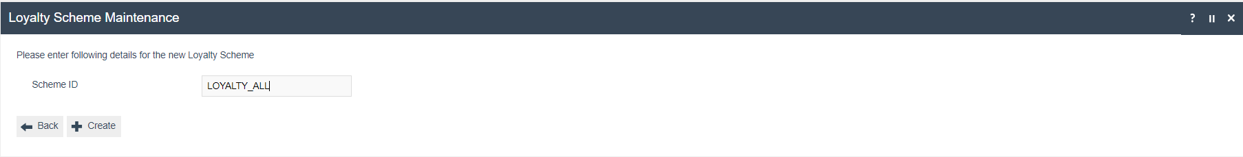Create new Loyalty Scheme dialog showing the Scheme ID field and Create button.