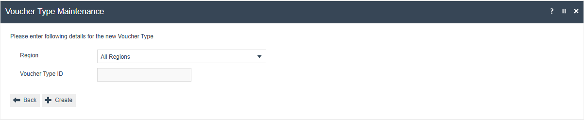 Voucher Type Maintenance new voucher type creation form with Region and Voucher Type ID fields