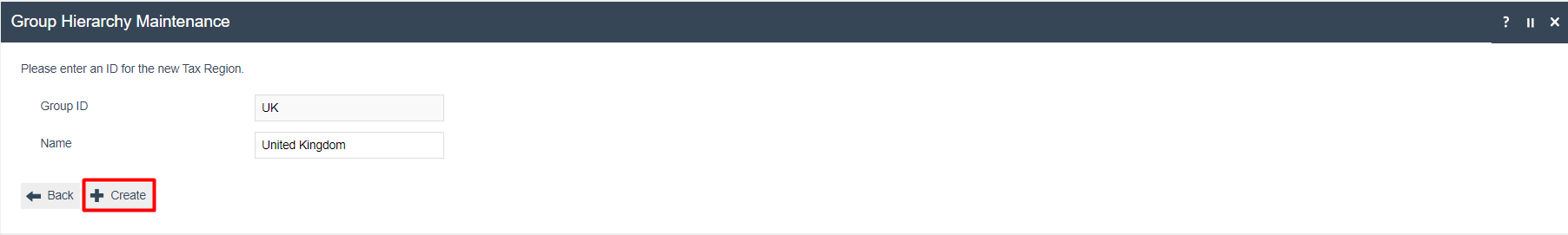 Group Hierarchy Maintenance create screen. Group ID is set to 'UK', Name is set to 'United Kingdom'.