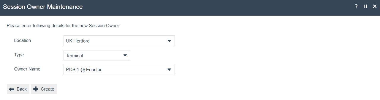 Session Owner Maintenance - new session owner creation form with Location set to 'Enactor Store', Type set to 'Terminal', and Owner Name set to 'POS 1 @ Enactor'.