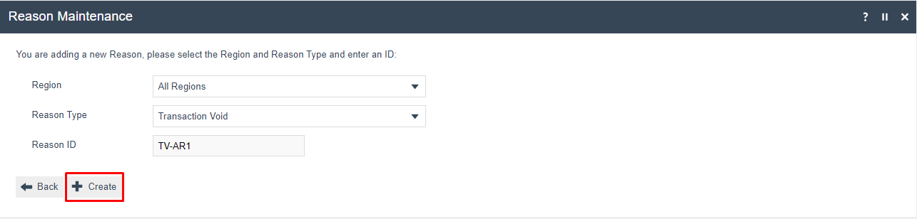 Reason Maintenance create screen with Region set to 'All Regions', Reason Type set to 'Transaction Void', and Reason ID entered as 'TV-AR1'.