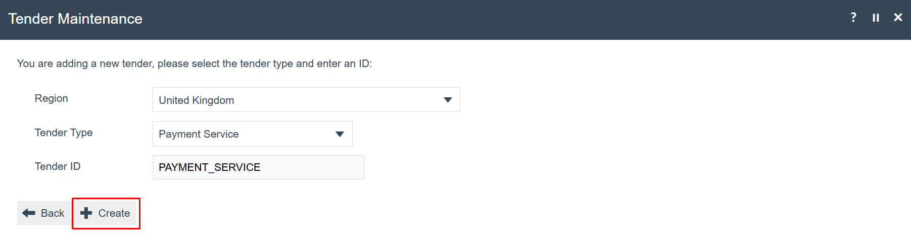 Tender Maintenance new tender creation screen. Region is set to United Kingdom, Tender Type is Payment Service, and Tender ID is PAYMENT_SERVICE.