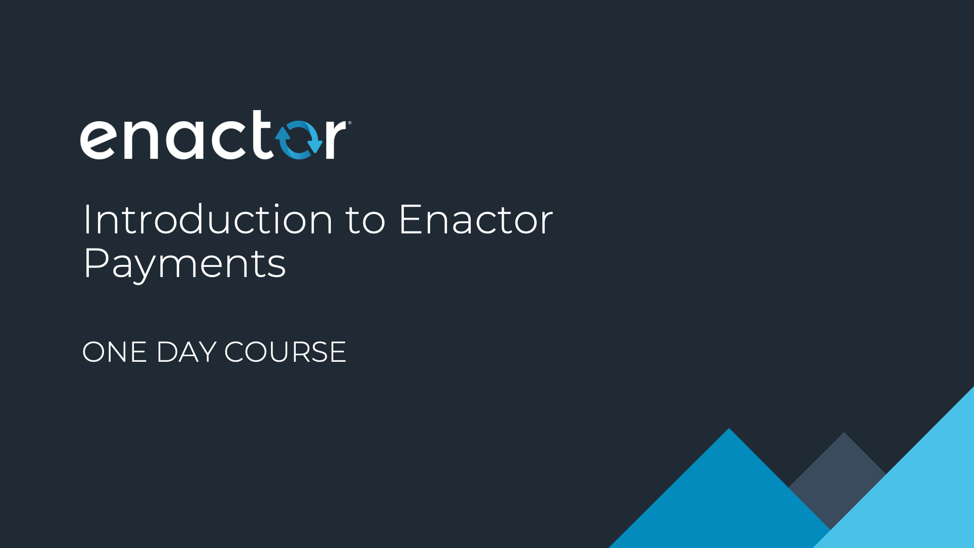 Introduction to Enactor Payments - One Day Course